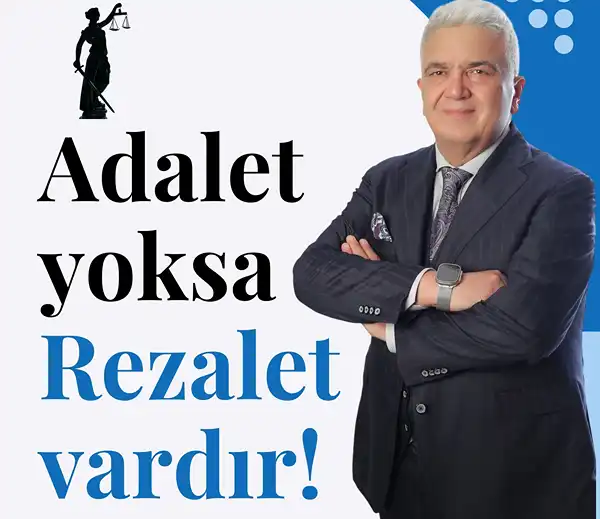 ADALET YOKSA! REZALET VARDIR!